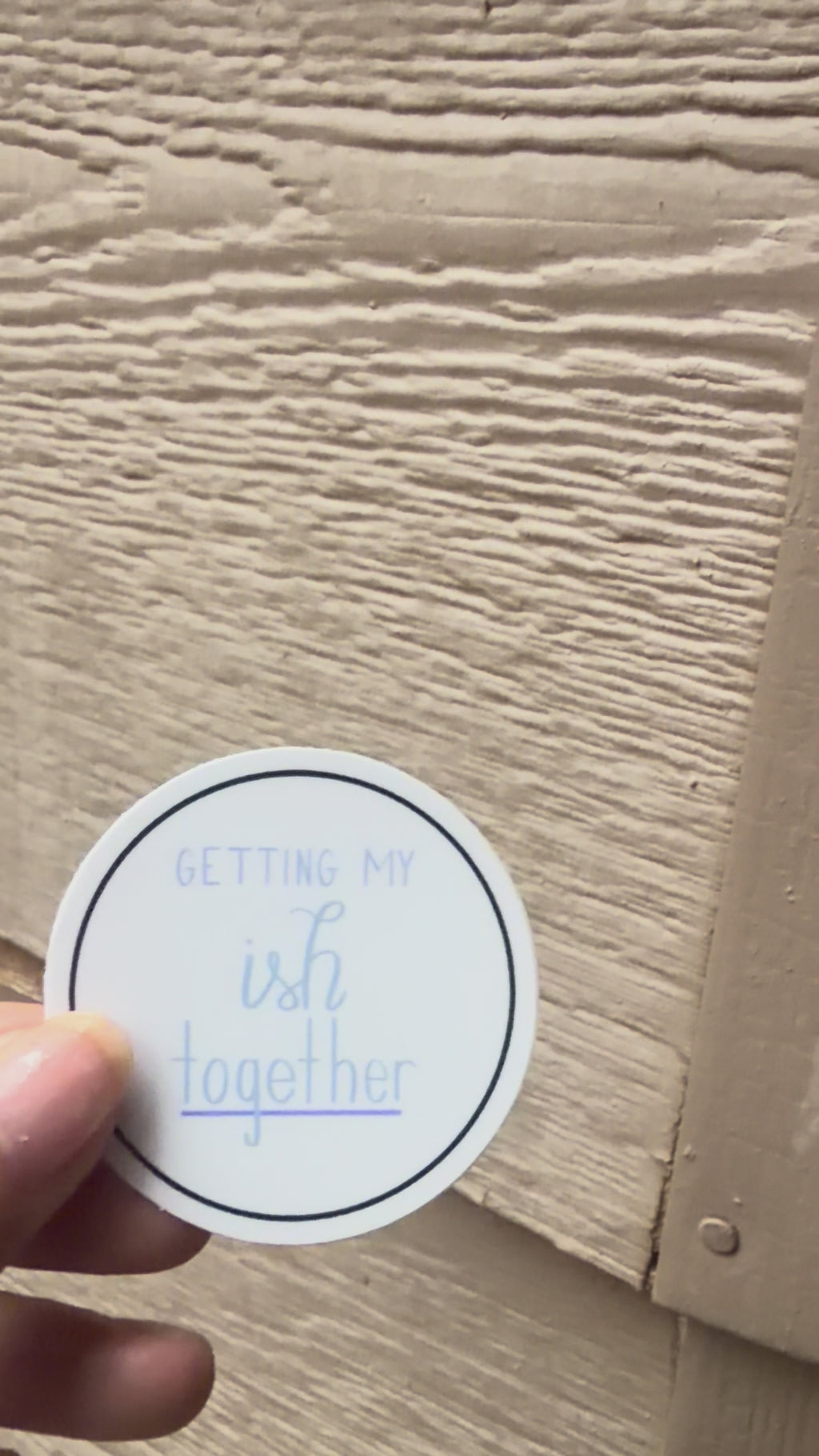 Getting my ish together circle vinyl sticker